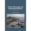 Power, Patronage and International Norms - Hardcover