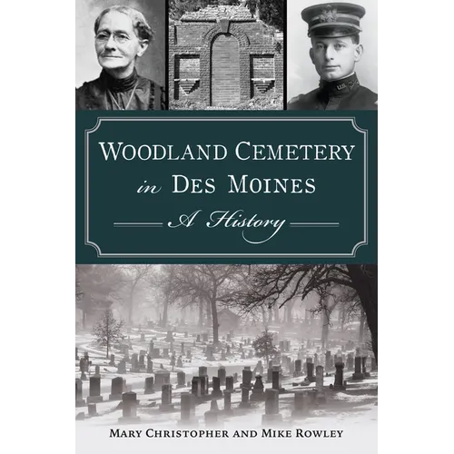 Woodland Cemetery in Des Moines: A History - Paperback