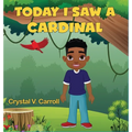 Today I Saw A Cardinal - Hardcover