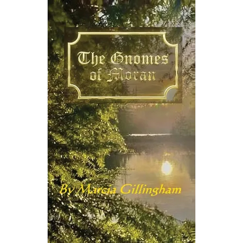 The Gnomes of Moran - Hardcover