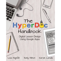 The Hyperdoc Handbook: Digital Lesson Design Using Google Apps - Paperback