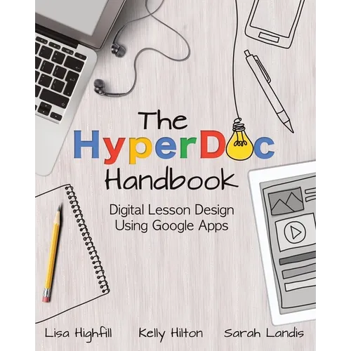 The Hyperdoc Handbook: Digital Lesson Design Using Google Apps - Paperback