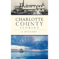 Charlotte County, Florida: A History
