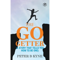 The Go-Getter: A Story That Tells You How To Be One - Paperback