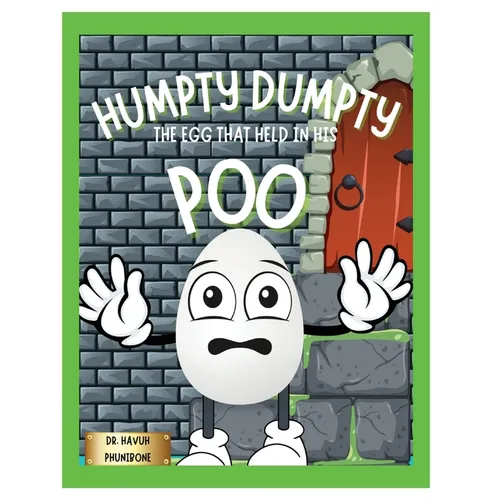 Humpty Dumpty: The Egg That Held In His Poo - Paperback