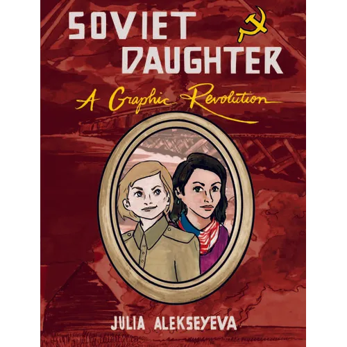 Soviet Daughter: A Graphic Revolution - Paperback