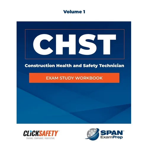 Construction Health & Safety Technician (Chst) Exam Study Workbook Vol 1: Revised - Paperback