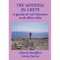 The Goddess in Crete: A guide to 100 Minoan and other sites - Paperback