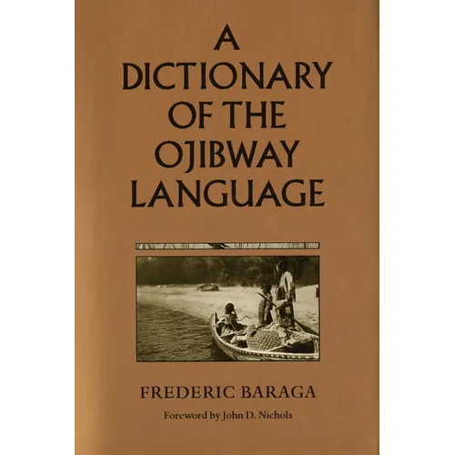 A Dictionary of the Ojibway Language - Paperback