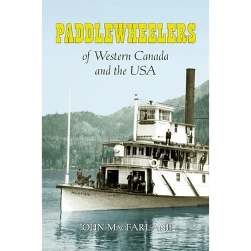 Paddlewheelers of Western Canada and the USA