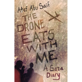 The Drone Eats with Me: A Gaza Diary - Paperback