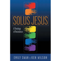 Solus Jesus: A Theology of Resistance - Paperback