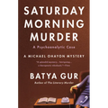 The Saturday Morning Murder: A Psychoanalytic Case - Paperback