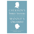 Chekhov's Three Sisters and Woolf's Orlando: Two Renderings for the Stage - Paperback