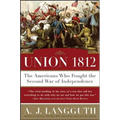 Union 1812: The Americans Who Fought the Second War of Independence