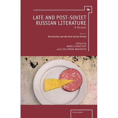 Late and Post-Soviet Russian Literature: A Reader (Vol. I) - Paperback