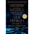 Sea Stories: My Life in Special Operations - Paperback