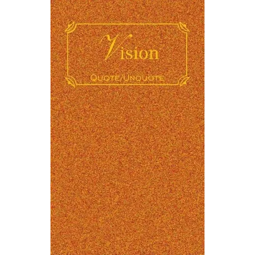 Vision: Quotes of Inspiration - Hardcover