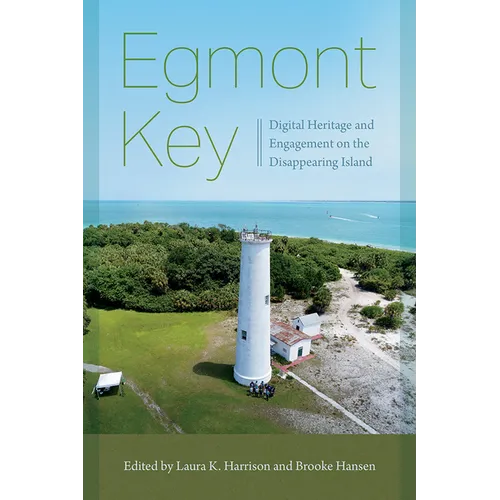 Egmont Key: Digital Heritage and Engagement on the Disappearing Island