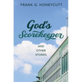 God's Scorekeeper and Other Stories - Paperback