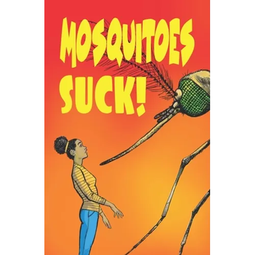 Mosquitoes Suck! - Paperback