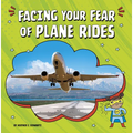 Facing Your Fear of Plane Rides - Paperback