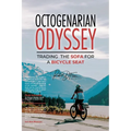 Octogenarian Odyssey: Trading the Sofa for a Bicycle Seat - Paperback