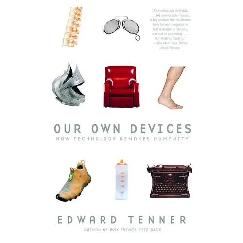Our Own Devices: How Technology Remakes Humanity - Paperback
