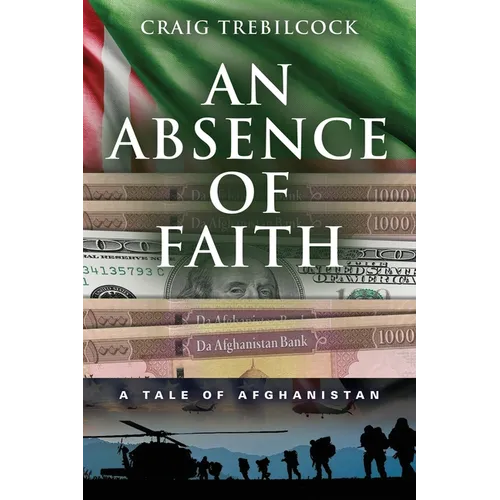 An Absence of Faith: A Tale of Afghanistan - Paperback