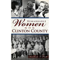 Remarkable Women of Clinton County