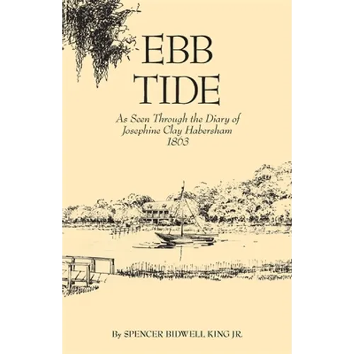 Ebb Tide: As Seen Through the Diary of Josephine Clay Habersham, 1863