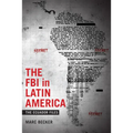 The FBI in Latin America: The Ecuador Files