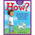 How?: The Most Awesome Question and Answer Book about Nature, Animals, People, Places--And You! - Paperback