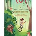 The Alliterative Alphabet Book - Hardcover