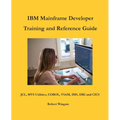 IBM Mainframe Developer Training and Reference Guide - Paperback