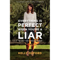 Everything Is Perfect When You're a Liar - Paperback