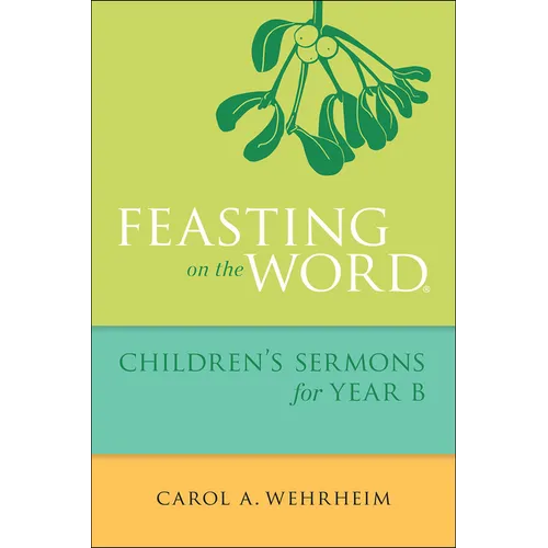 Feasting on the Word Children's Sermons for Year B - Paperback