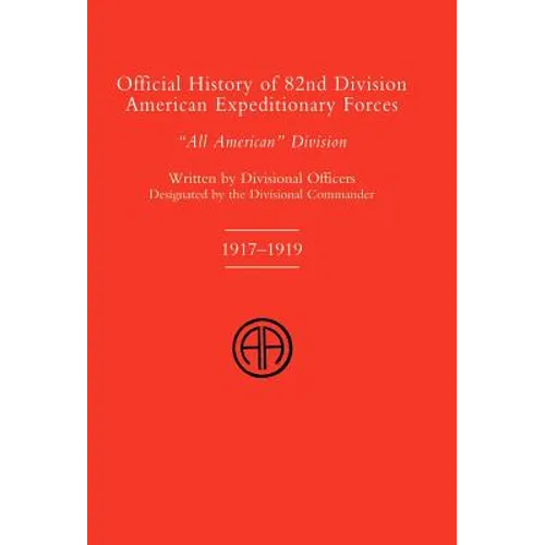 OFFICIAL HISTORY OF THE 82nd (American) DIVISION ALLIED EXPEDITIONARY FORCES