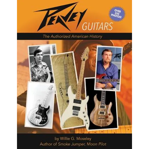 Peavey Guitars: The Authorized American History - Paperback