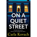 On a Quiet Street: An absolutely gripping and totally addictive psychological thriller with a heart-stopping twist - Paperback