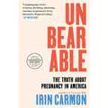 Unbearable: The Truth about Pregnancy in America
