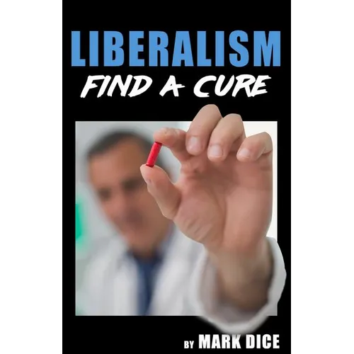 Liberalism: Find a Cure - Paperback