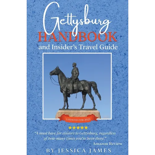 Gettysburg Handbook and Insider's Travel Guide