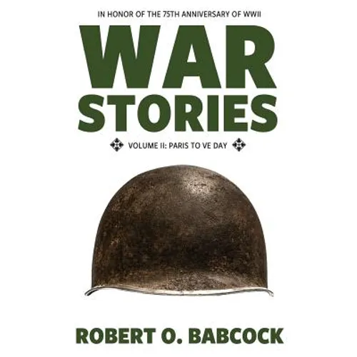 War Stories Volume II: Paris to VE Day