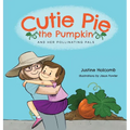 Cutie Pie, the Pumpkin and her Pollinating Pals - Hardcover