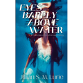 Eyes Barely Above Water - Paperback