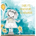 Darly's Adventure to Nowhere - Hardcover