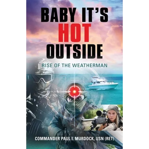 Baby It's HOT Outside: Rise of the Weatherman