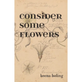 Consider Some Flowers - Paperback