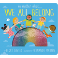 No Matter What . . . We All Belong - Board Book